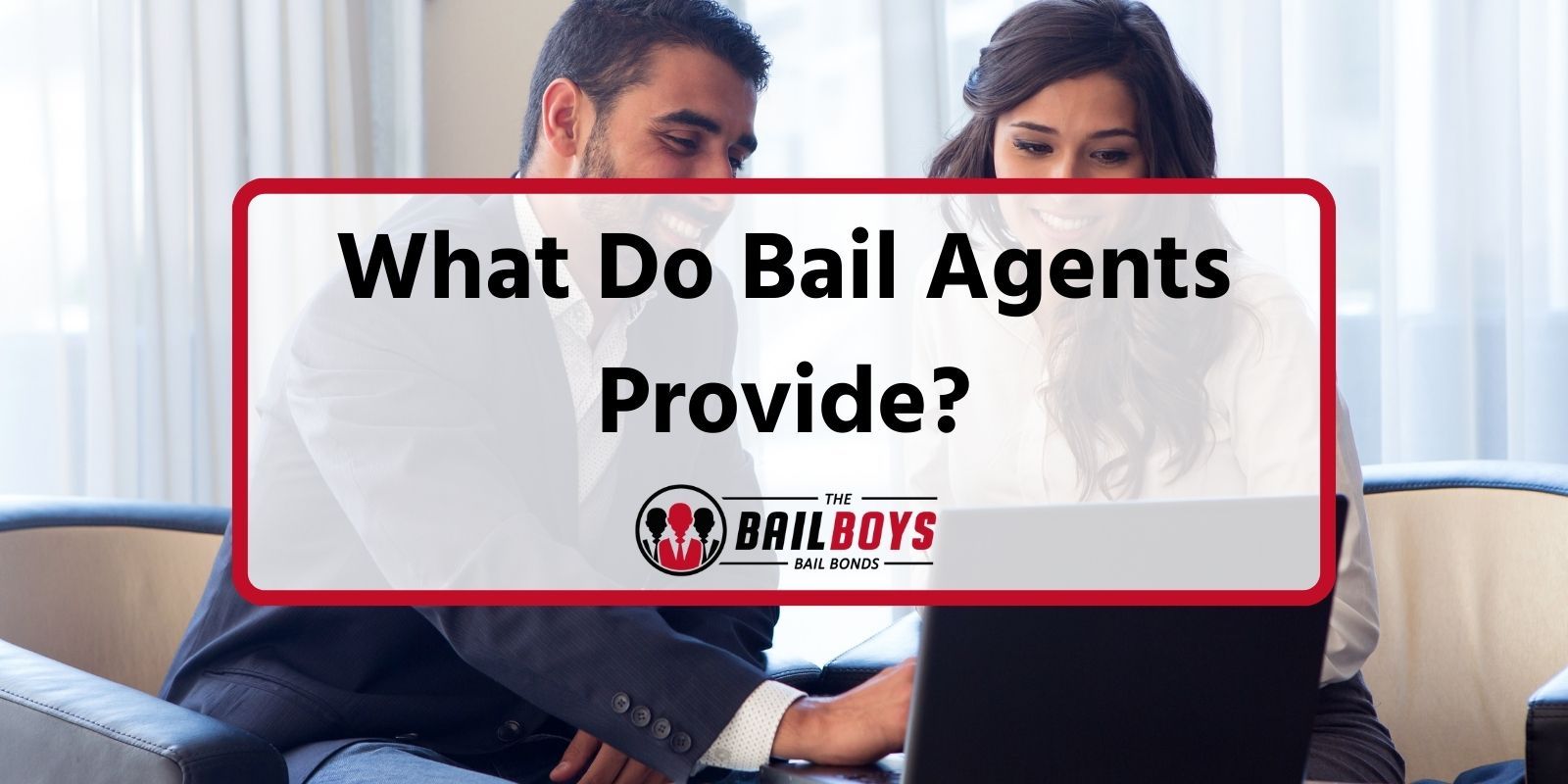 What Do Bail Agents Provide?