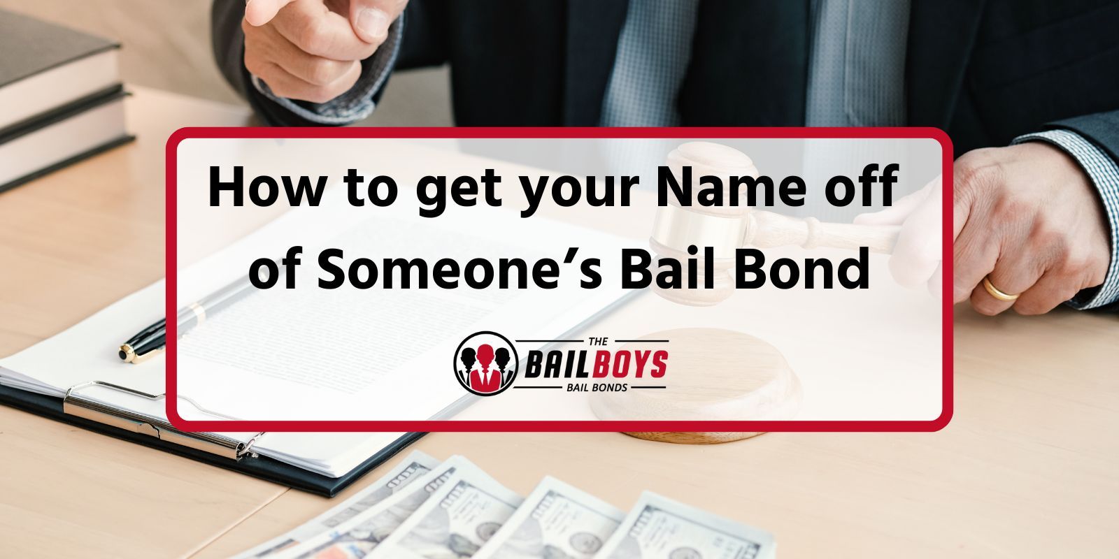 How To Get Your Name Off Of Someone's Bail Bond