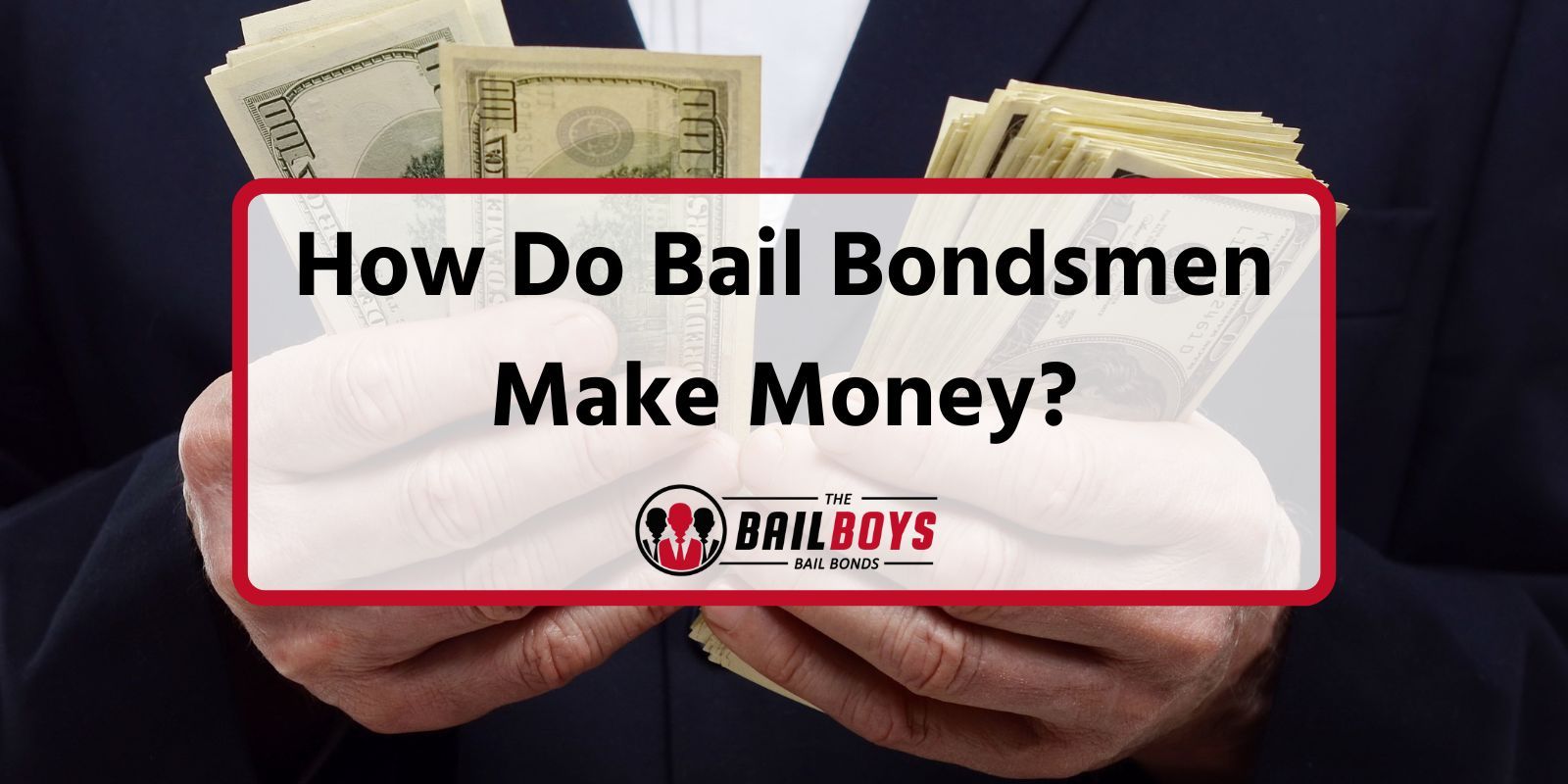 How Do Bail Bondsmen Make Money?